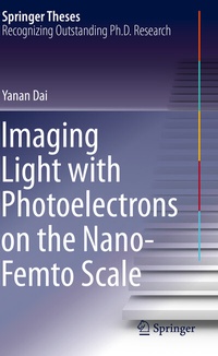 Abbildung von: Imaging Light with Photoelectrons on the Nano-Femto Scale - Springer