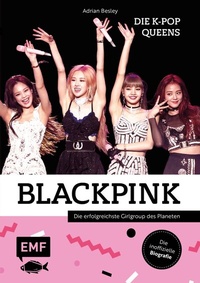 Abbildung von: Blackpink - Die K-Pop-Queens - Edition Michael Fischer / EMF Verlag