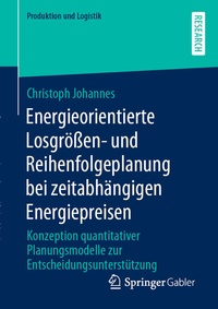 Abbildung von: Energieorientierte Losgrößen- und Reihenfolgeplanung bei zeitabhängigen Energiepreisen - Springer Gabler