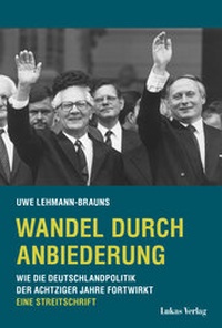 Abbildung von: Wandel durch Anbiederung - Lukas Verlag für Kunst- und Geistesgeschichte