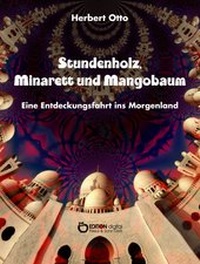Abbildung von: Stundenholz, Minarett und Mangobaum - EDITION digital