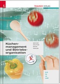 Cover: K&uuml;chenmanagement und Betriebsorganisation - Trauner Verlag