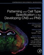 Cover: Patterning and Cell Type Specification in the Developing CNS and PNS - Academic Press