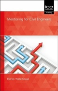 Cover: Mentoring for Civil Engineers - ICE Publishing