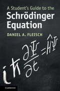 Cover: A Student's Guide to the Schroedinger Equation - Cambridge University Press