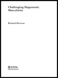 Enlarge image Cover: Challenging Hegemonic Masculinity - Routledge