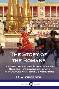 Abbildung von: The Story of the Romans - Pantianos Classics