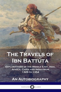 Abbildung von: The Travels of Ibn Battuta - Pantianos Classics