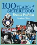Cover: 100 Years of Sisterhood: Bristol Fashion - Redcliffe Press Ltd