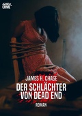 Cover: DER SCHL&Auml;CHTER VON DEAD END - BookRix