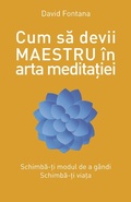 Cover: Cum sa devii maestru &icirc;n arta medita&iquest;iei - Litera Media Group