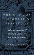 Cover: The Musical Discourse of Servitude - Oxford University Press Inc