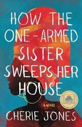 Cover: How the One-Armed Sister Sweeps Her House - Little Brown and Company