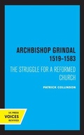 Cover: Archbishop Grindal, 1519-1583 - University of California Press