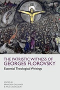 Cover: The Patristic Witness of Georges Florovsky - T.& T.Clark Ltd