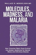 Cover: Molecules, Madness, and Malaria - Pythagoras Press
