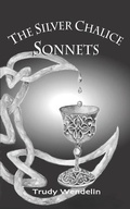 Cover: The Silver Chalice Sonnets - Trudy Wendelin