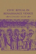 Cover: Civic Ritual in Renaissance Venice - Princeton University Press