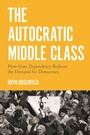 Cover: The Autocratic Middle Class - Princeton University Press