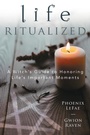 Cover: Life Ritualized - Llewellyn Publications,U.S.