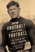 Cover: How Football Became Football - Brown House Publishing