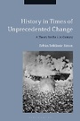 Cover: History in Times of Unprecedented Change - Bloomsbury Academic