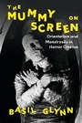 Cover: The Mummy on Screen - Bloomsbury Academic