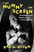Cover: The Mummy on Screen - Bloomsbury Academic