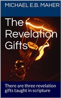 Cover: The Revelation Gifts (Gifts of the Church, #3) - Michael Maher Ministries