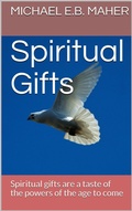 Cover: Spiritual Gifts (Gifts of the Church, #2) - Michael Maher Ministries