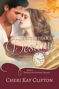 Cover: Yesteryear's Destiny (Wheels of Destiny Trilogy, #3) - Cheri Kay Clifton