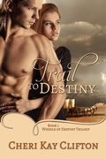 Cover: Trail To Destiny (Wheels of Destiny Trilogy, #1) - Cheri Kay Clifton