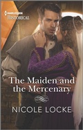 Cover: The Maiden and the Mercenary - Harlequin Historical