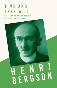 Enlarge image Cover: Time and Free Will; An Essay on the Immediate Data of Consciousness - Read Books