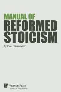 Enlarge image Cover: Manual of Reformed Stoicism - Vernon Press