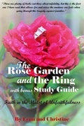 Cover: Rose Garden and the Ring with Bonus Study Guide - Distributed By Ingram Spark
