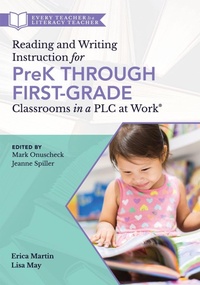 Enlarge image Cover: Reading and Writing Instruction for PreK Through First Grade Classrooms in a PLC at Work® - Solution Tree Press