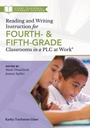 Cover: Reading and Writing Instruction for Fourth- and Fifth-Grade Classrooms in a PLC at Work® - Solution Tree Press