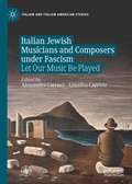 Cover: Italian Jewish Musicians and Composers under Fascism - Palgrave Macmillan