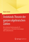 Cover: Dedekinds Theorie der ganzen algebraischen Zahlen - Springer Spektrum