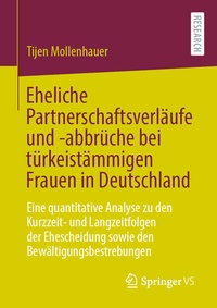 Abbildung von: Eheliche Partnerschaftsverläufe und -abbrüche bei türkeistämmigen Frauen in Deutschland - Springer VS
