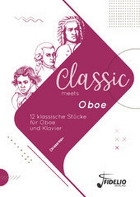Abbildung von: Classic meets Oboe - Fidelio-Verlag