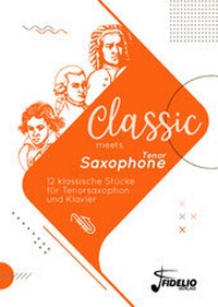 Abbildung von: Classic meets Tenor-Saxophone - Fidelio-Verlag