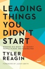Cover: Leading Things You Didn't Start - WaterBrook
