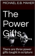 Cover: The Power Gifts (Gifts of the Church, #4) - Michael Maher Ministries