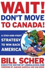 Cover: Wait! Don't Move to Canada - Harmony/Rodale/Convergent
