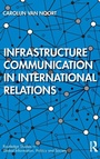 Cover: Infrastructure Communication in International Relations - Routledge