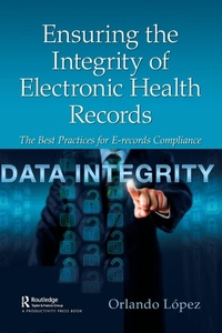 Enlarge image Cover: Ensuring the Integrity of Electronic Health Records - CRC Press