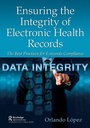 Cover: Ensuring the Integrity of Electronic Health Records - CRC Press