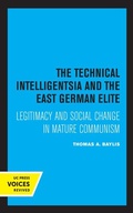 Cover: The Technical Intelligentsia and the East German Elite - University of California Press
